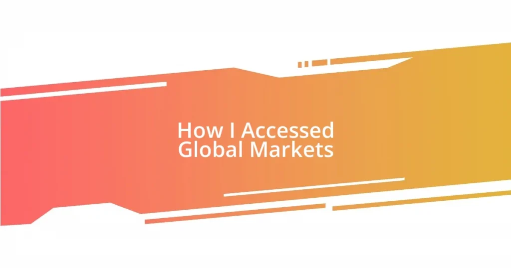 How I Accessed Global Markets