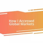 How I Accessed Global Markets