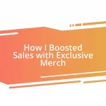 How I Boosted Sales with Exclusive Merch