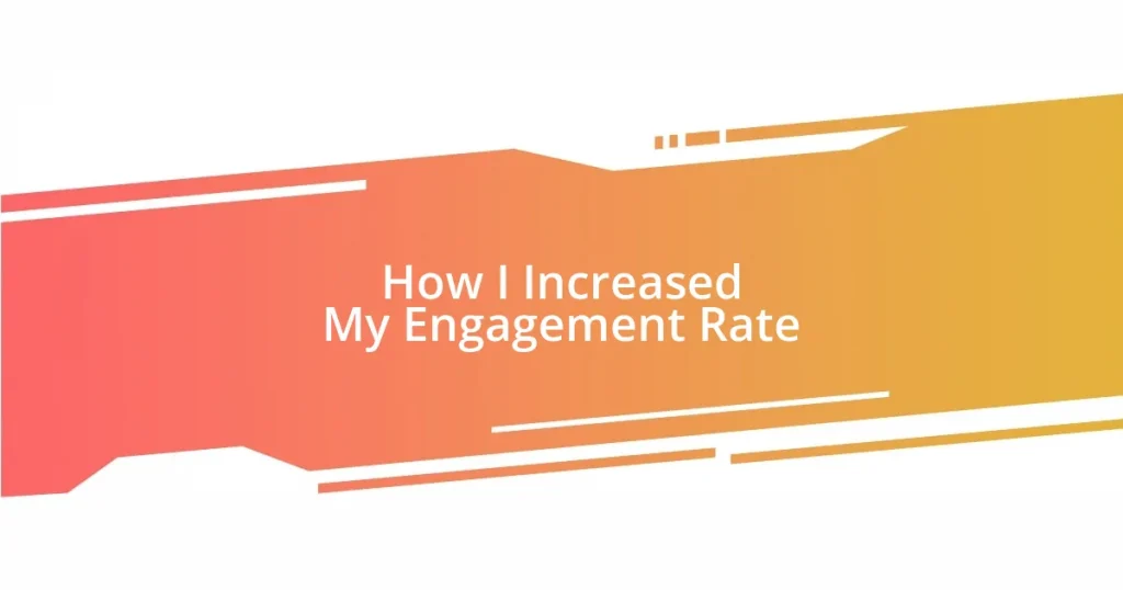 How I Increased My Engagement Rate