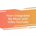 How I Integrated My Music with Video YouTube