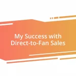 My Success with Direct-to-Fan Sales