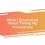 What I Discovered About Timing My Promotions