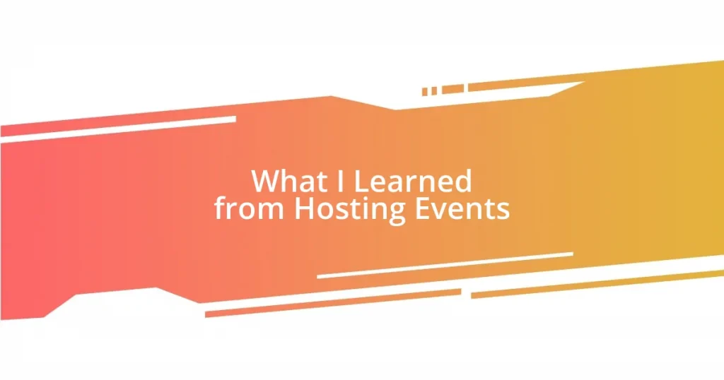 What I Learned from Hosting Events