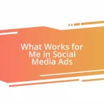 What Works for Me in Social Media Ads