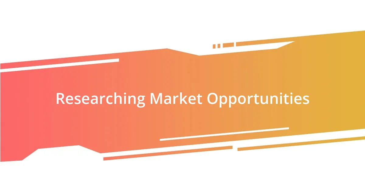 Researching Market Opportunities