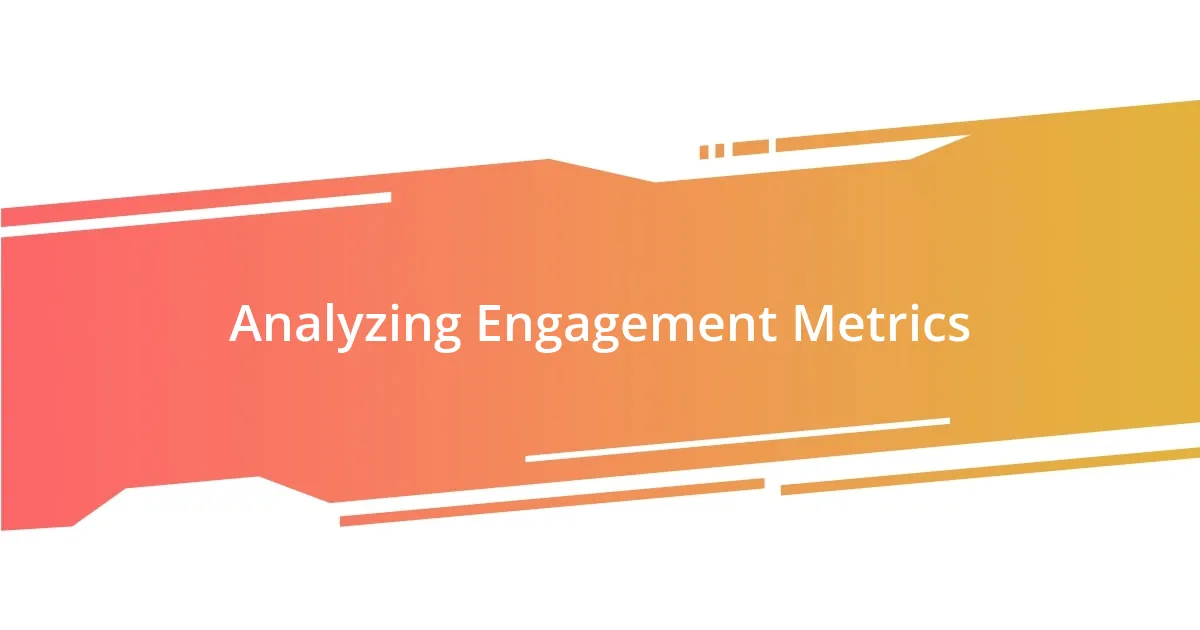 Analyzing Engagement Metrics