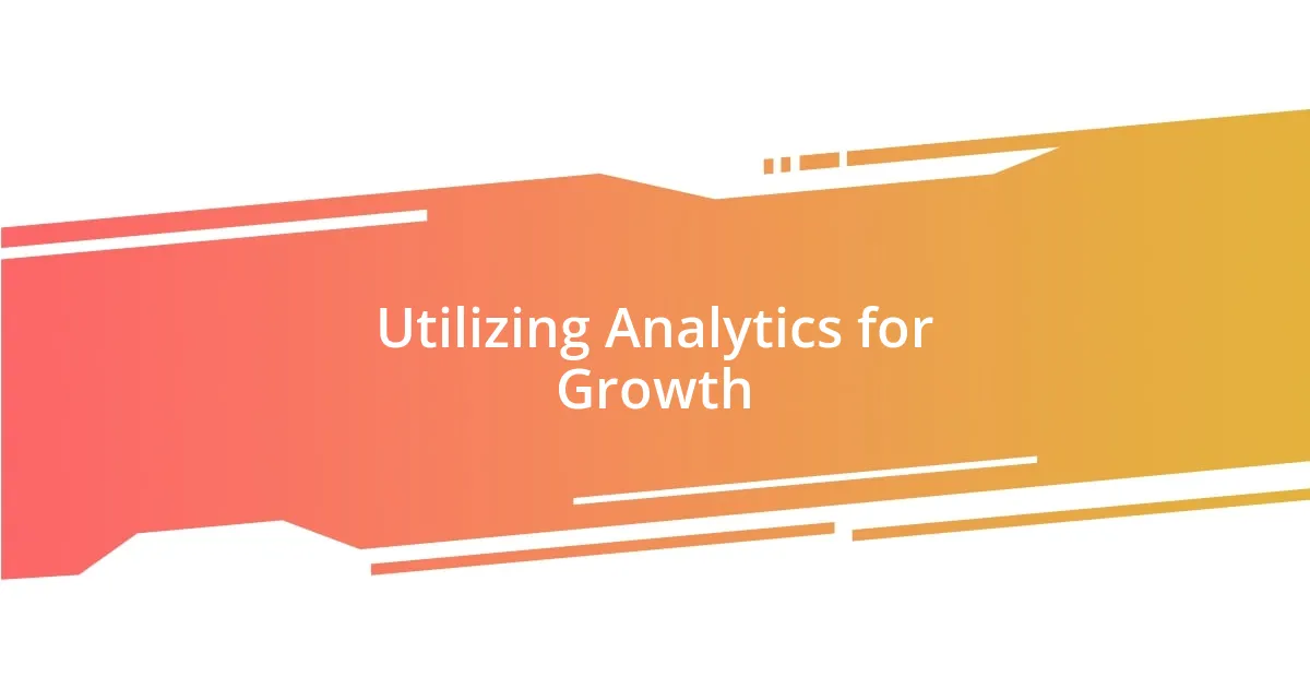 Utilizing Analytics for Growth