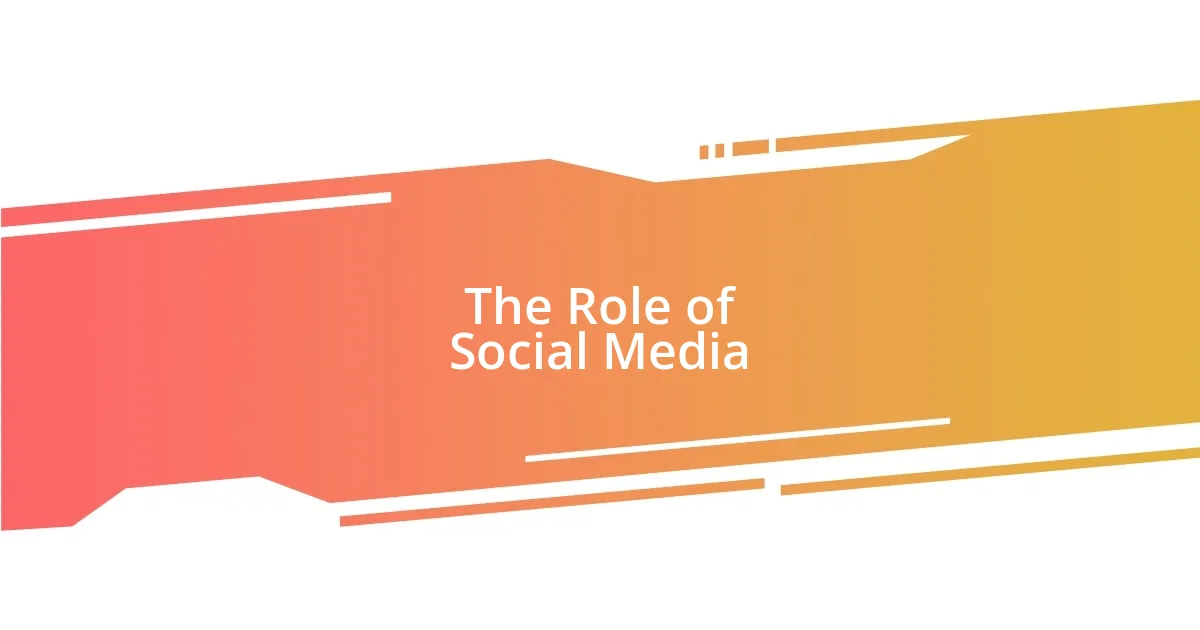 The Role of Social Media