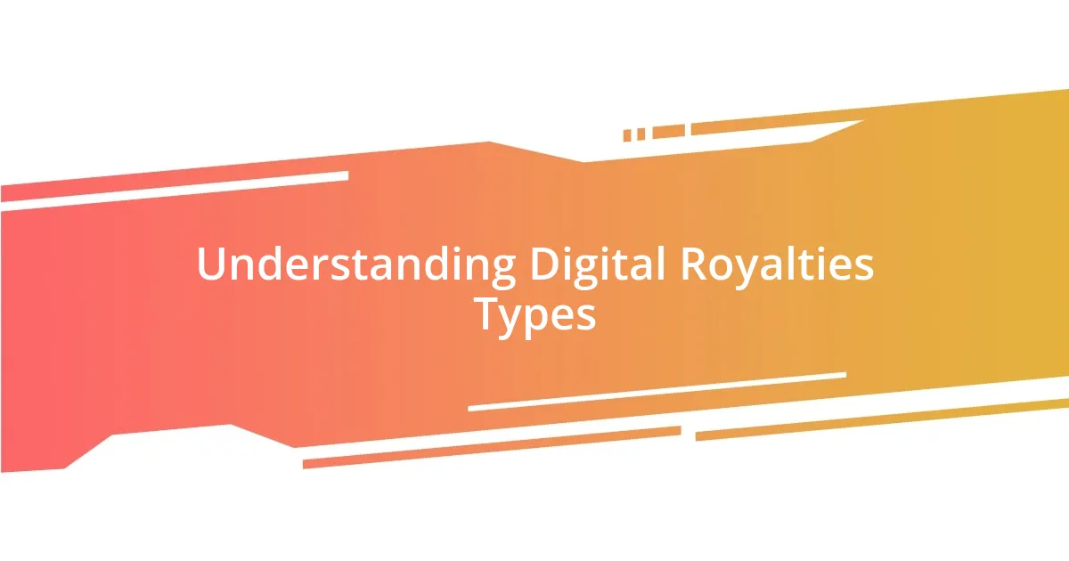 Understanding Digital Royalties Types